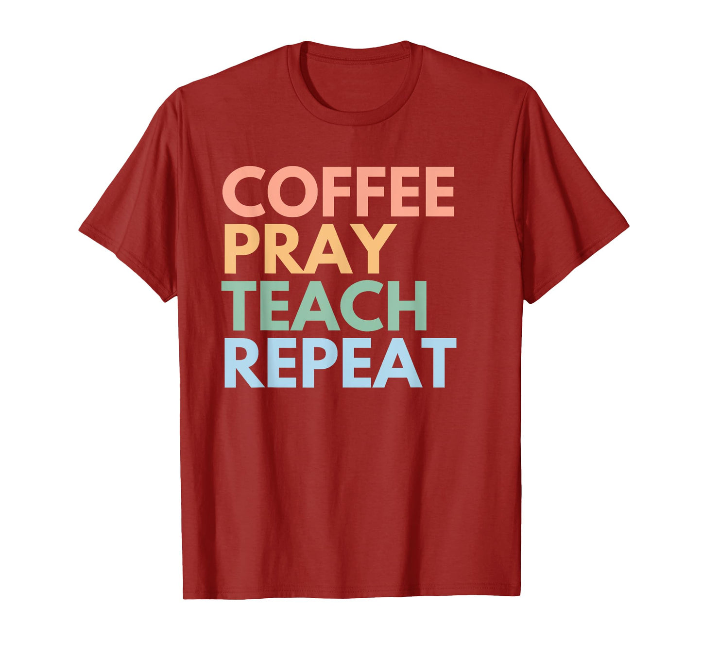Coffee Pray Teach Repeat T-Shirt