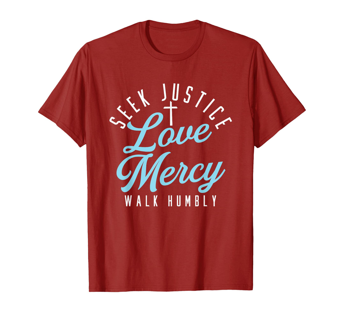 Seek Justice Love Mercy Walk Humbly | Religion God Cross T-Shirt