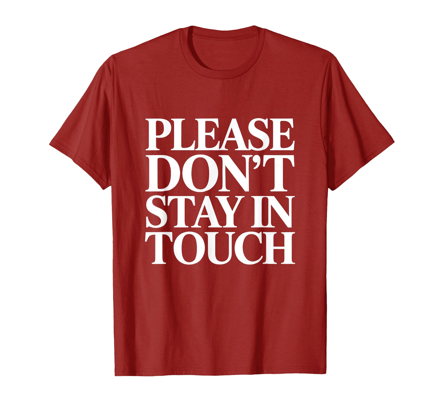 Please Don’t Stay in Touch Funny Introvert Saying T-Shirt