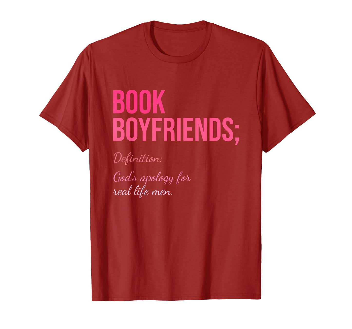 Book Boyfriends; Definition: God's Apology For Real Life Men T-Shirt