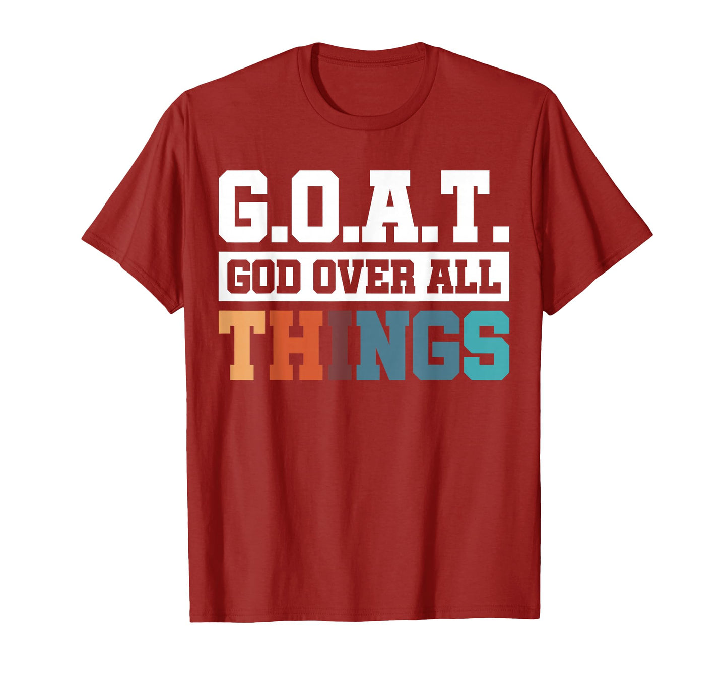 G.O.A.T. God Over All Things T-Shirt