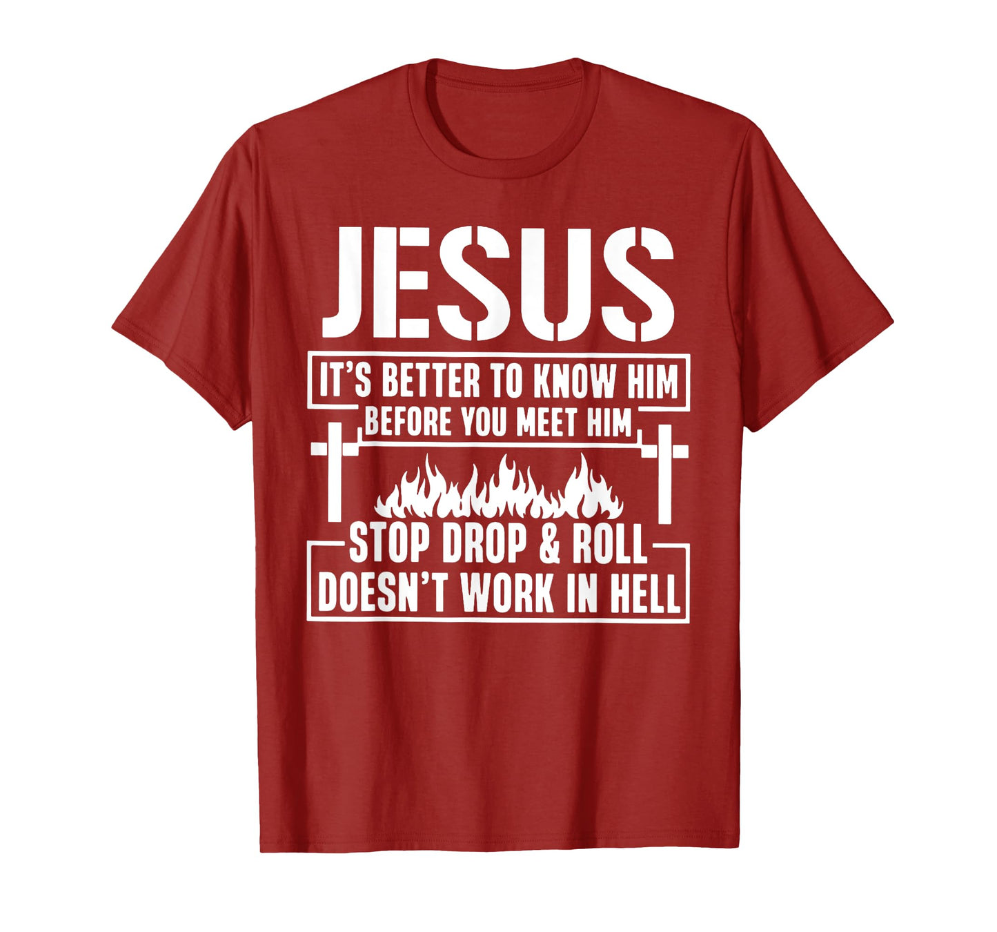 Jesus It's Better To Know Him Before You Meet Him Stop T-Shirt