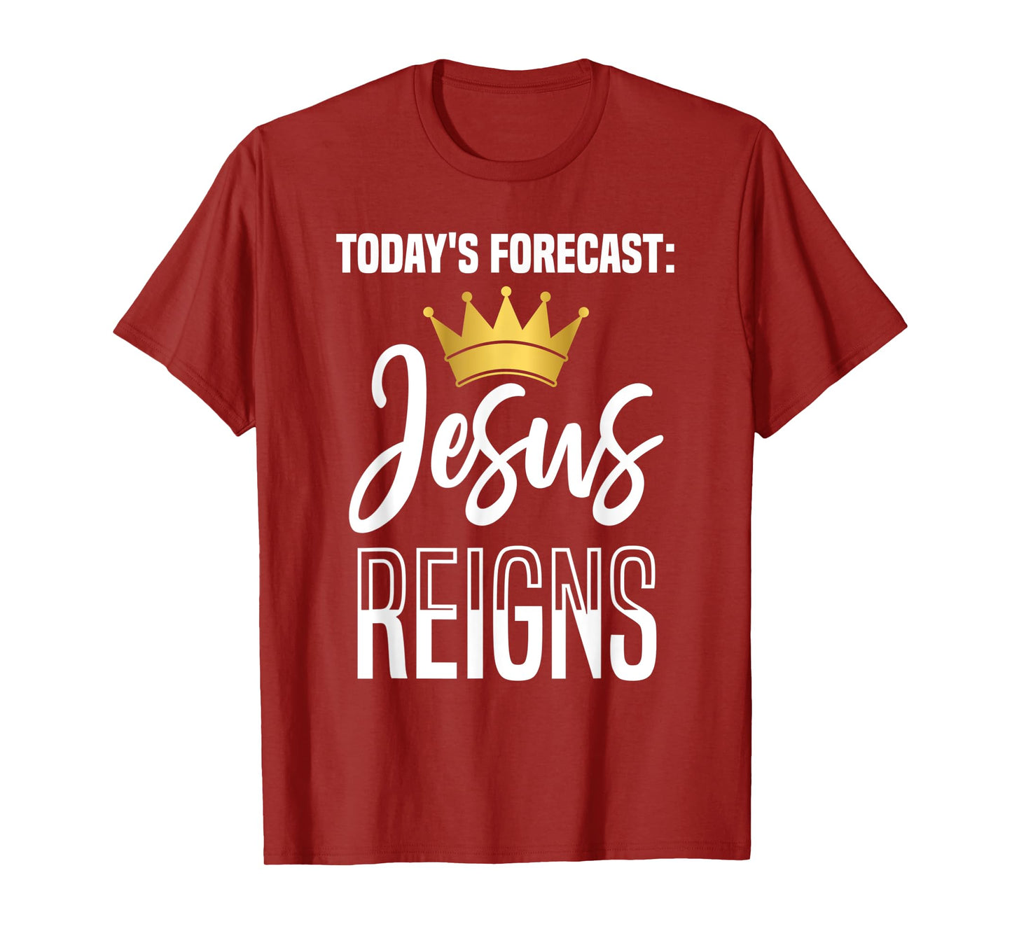 Today's Forecast: Jesus Reigns Funny Christian Pun T-Shirt