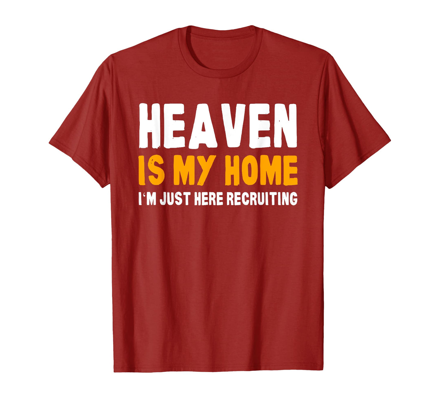 Funny Bible Heaven is my Home Christian Jesus Believer Gift T-Shirt