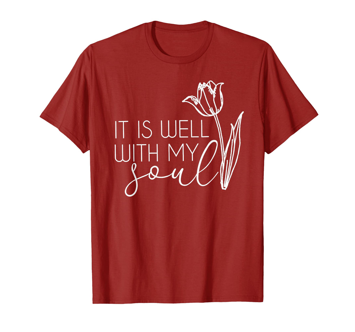 It Is Well With My Soul Tshirt T-Shirt