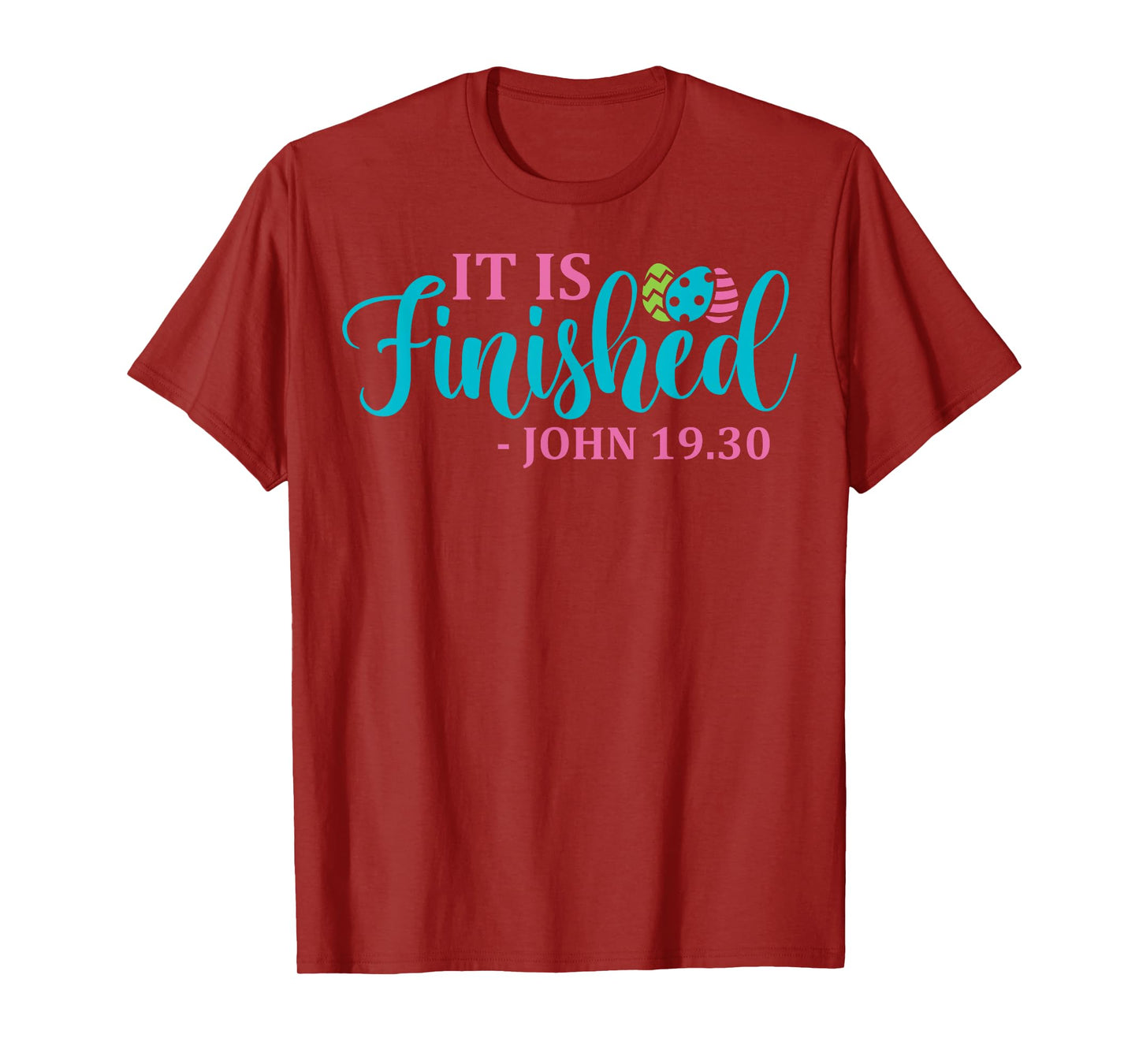 It Is Finished John 19 30 Easter T-Shirt