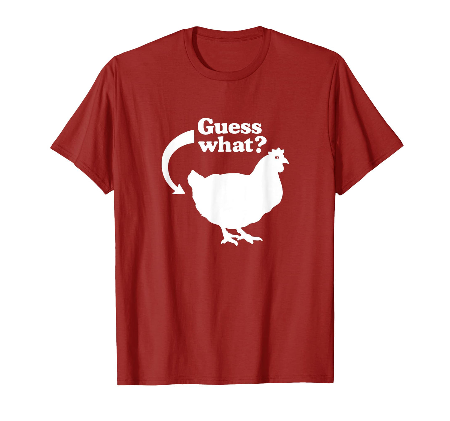 Guess What Chicken Butt Funny Saying T-Shirt