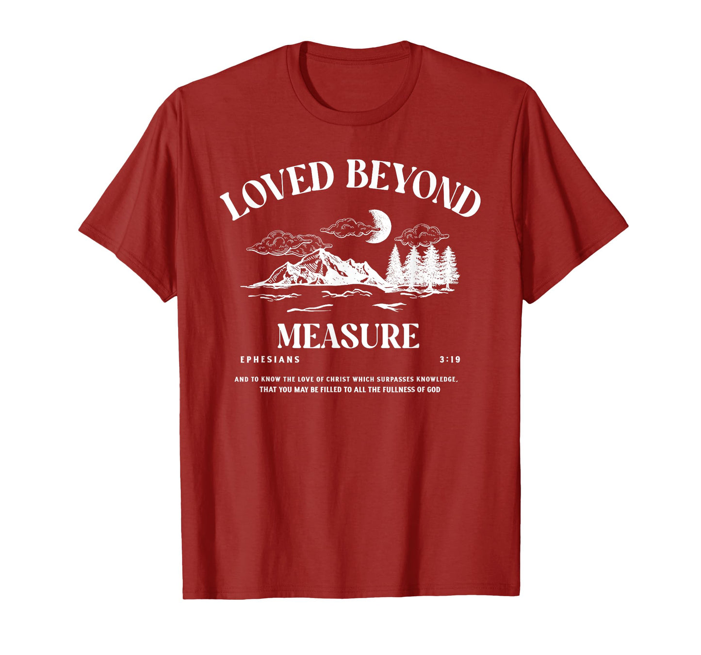 Loved Beyond Measure - Ephesians 3:19 Bible Verse T-Shirt