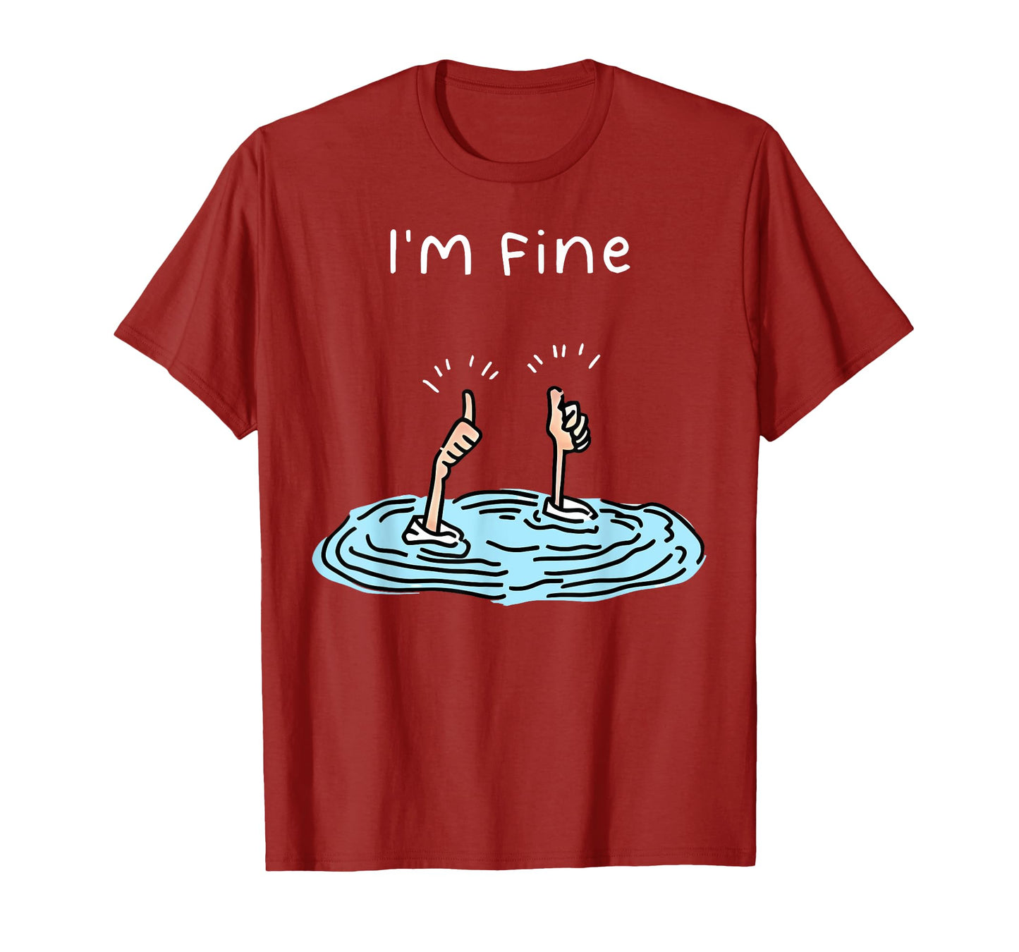 I'm Fine Drowning Hand Funny Sarcastic Humor T-Shirt