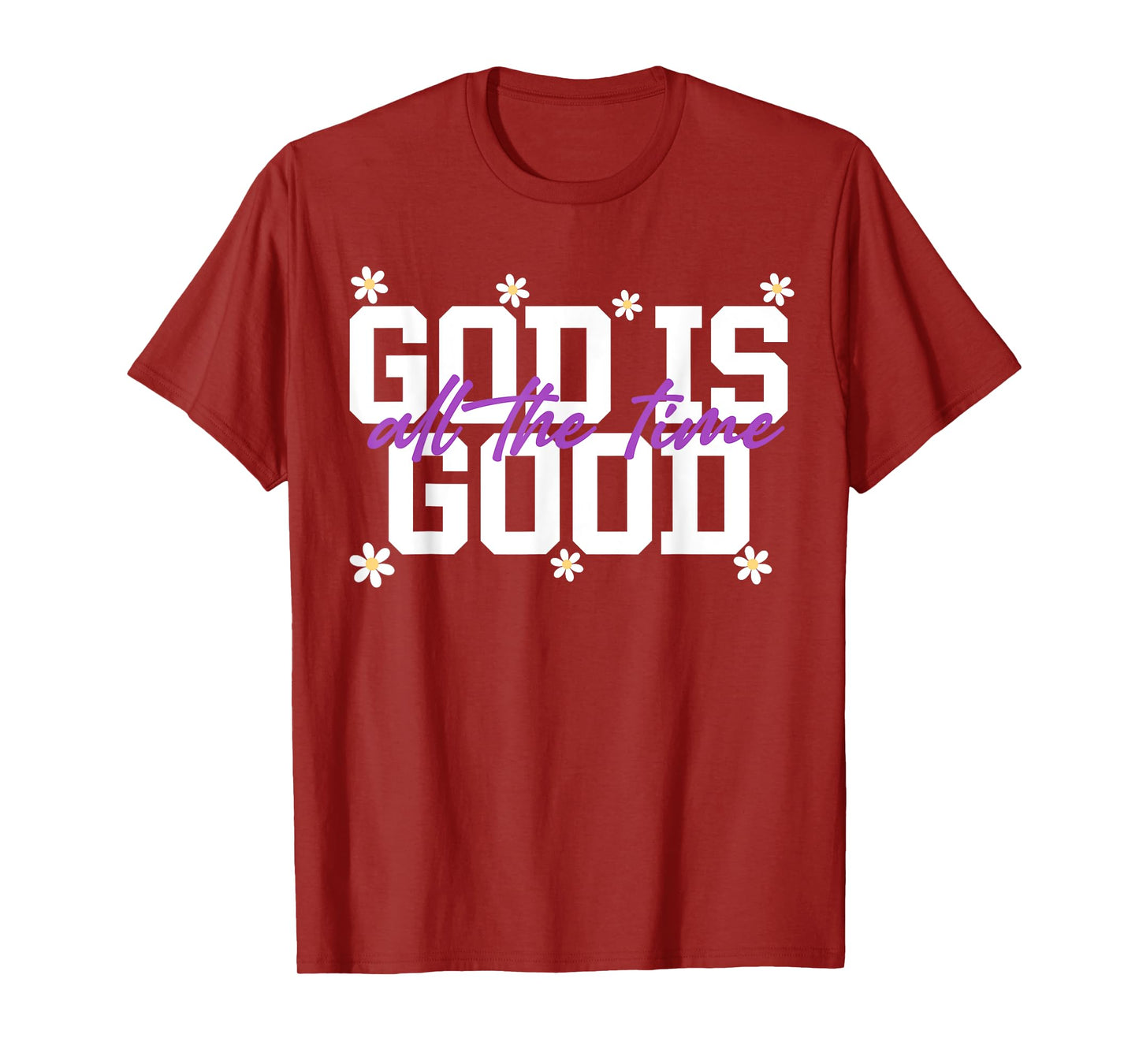 God Is Good All The Time Christians Saying T-Shirt
