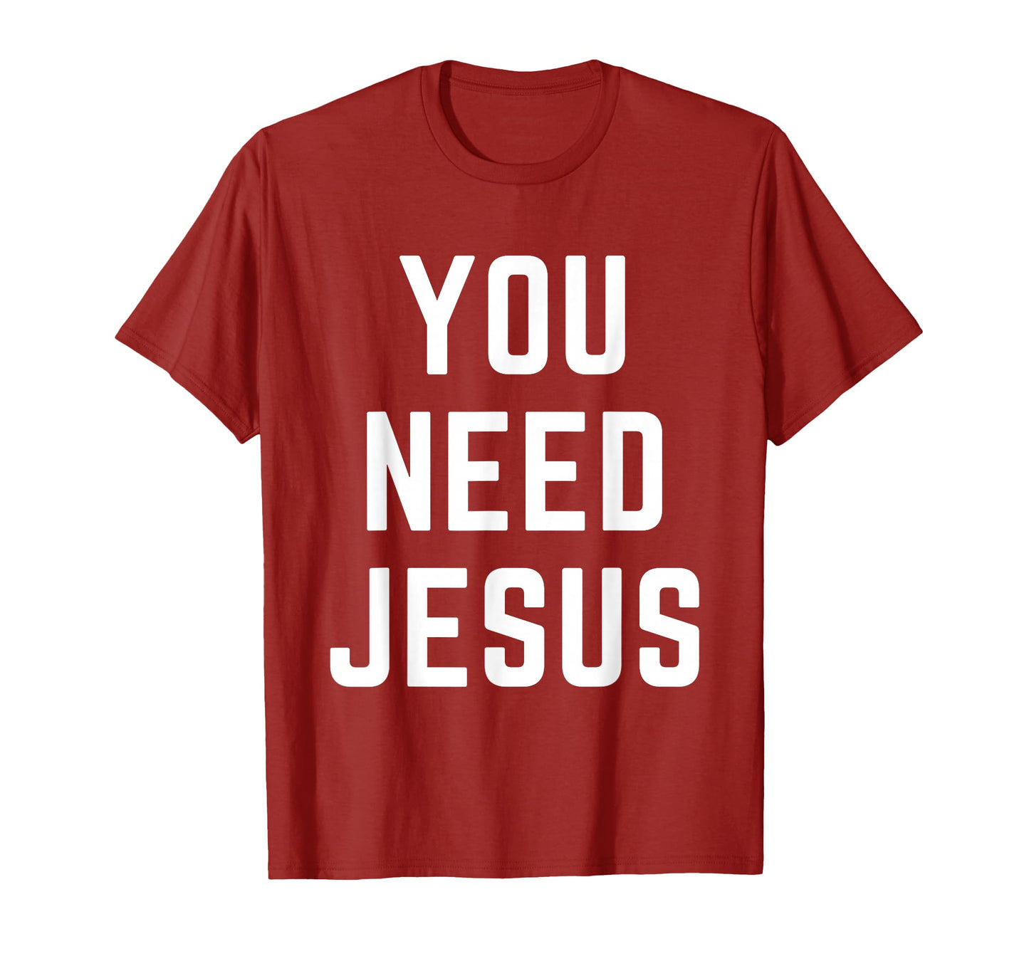 You Need Jesus Christian Faith Religion Bible Verse Quote T-Shirt