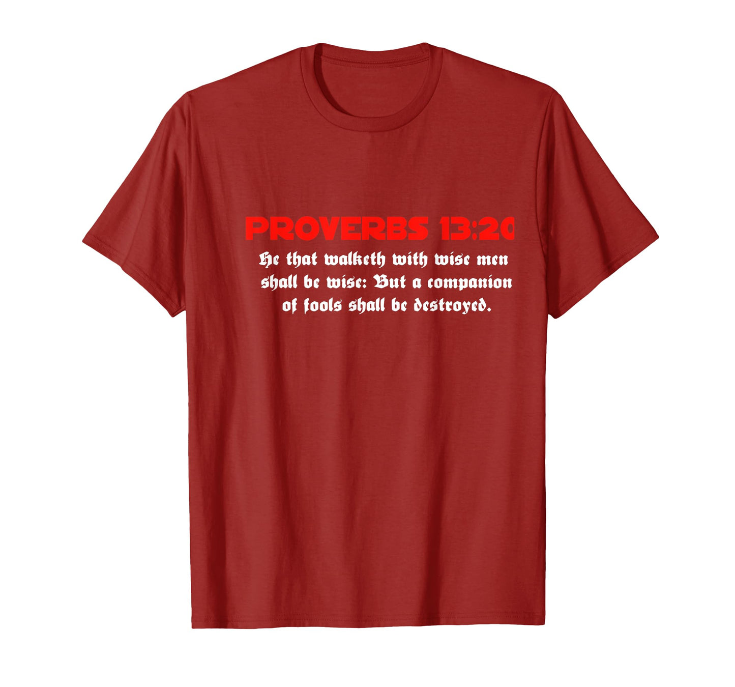 Proverbs 13:20 Jesus Christ Is Lord Revival Bible Christian T-Shirt