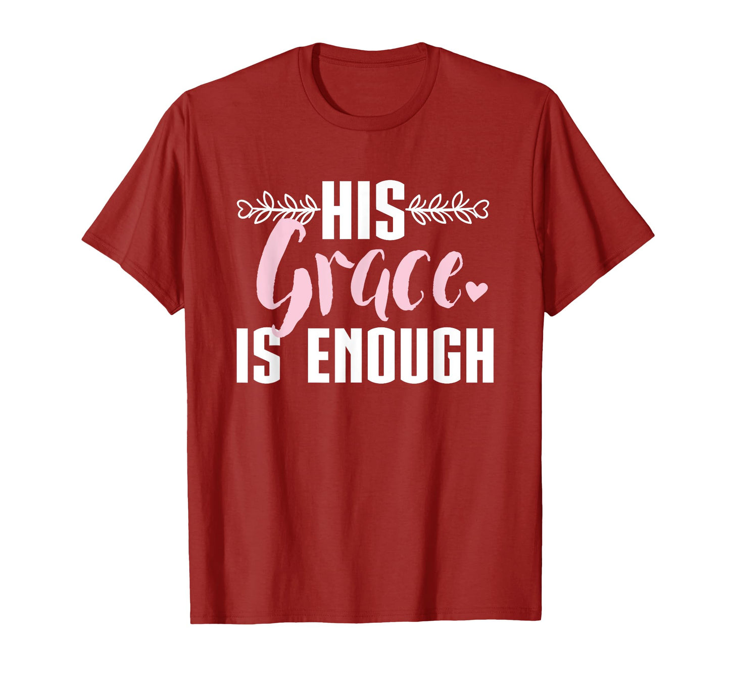 His Grace is Enough, Christian design Women T-Shirt
