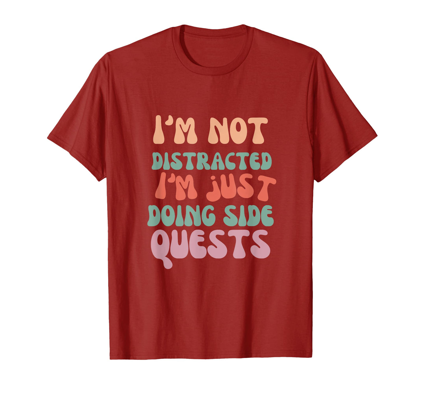 I'm Not Distracted I'm Just Doing Side Quests funny meme T-Shirt