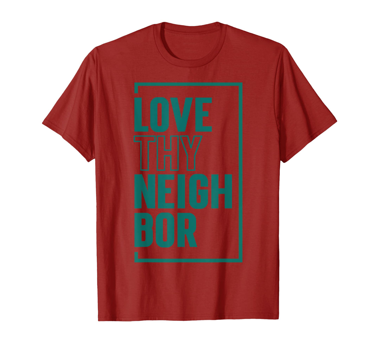 Love Thy Neighbor T-Shirt