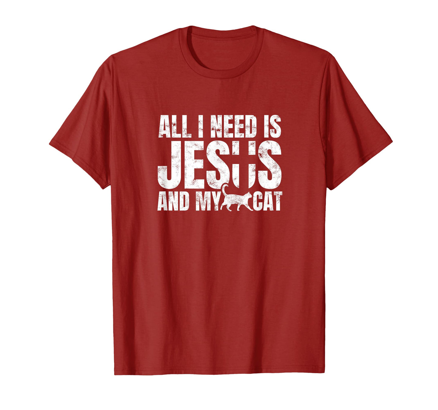 All I need is Jesus and my cat for Christians Men Women T-Shirt