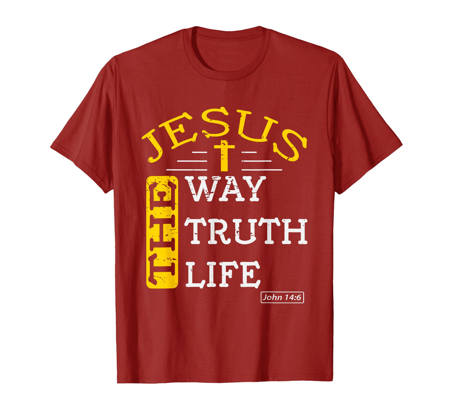 Jesus I am the way the truth and the life John 14:6 T-Shirt
