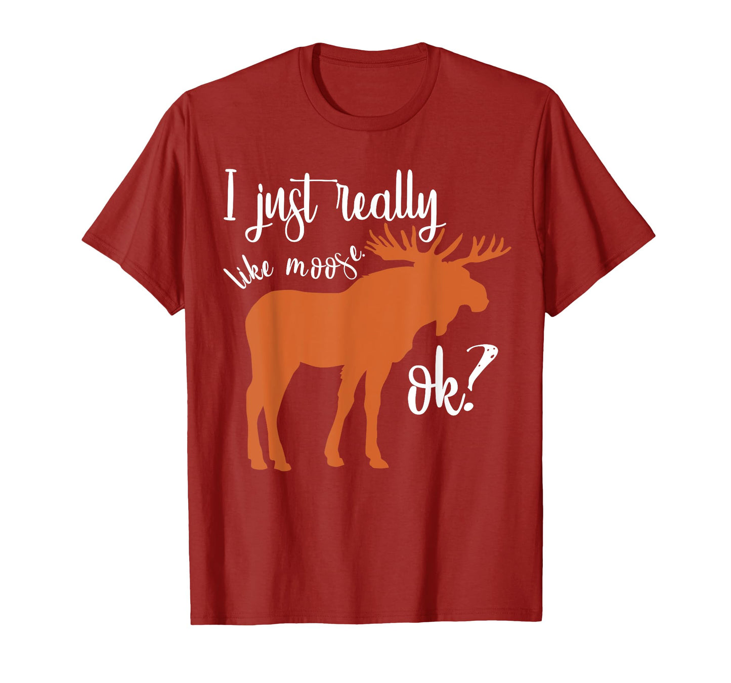 I Just Really Like Moose Ok Funny Moose Animal Lover Men Boy T-Shirt