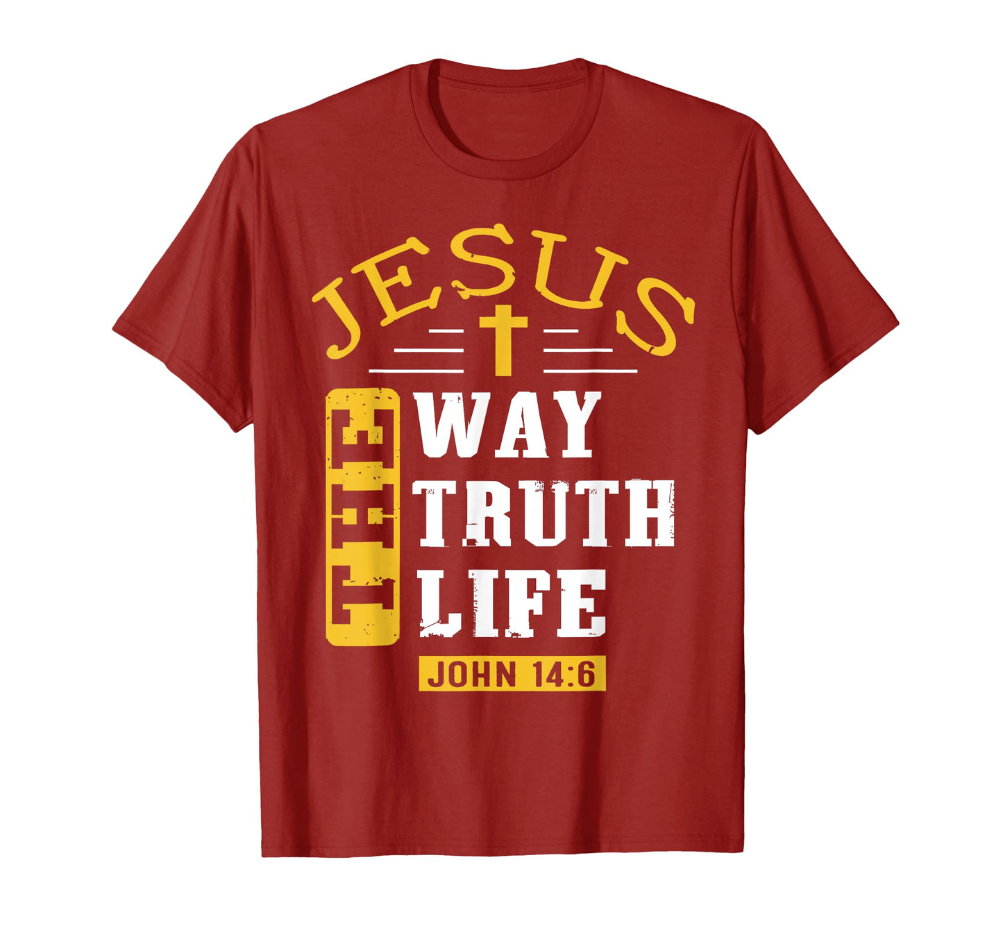 Jesus I Am The Way Truth Life Christians Bible John 14:6 T-Shirt