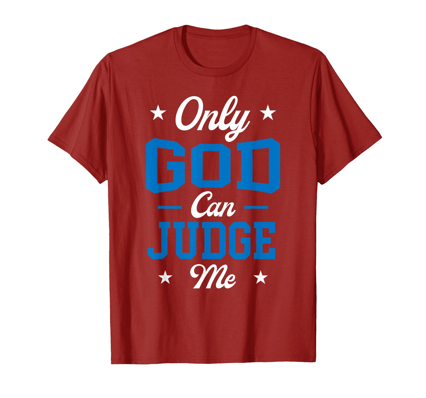 Christian Faith Only God Can Judge Me T-Shirt