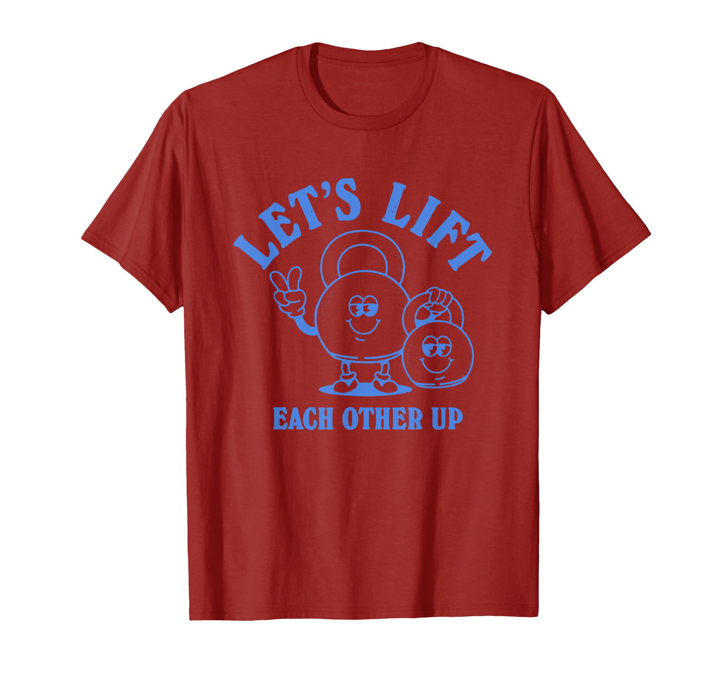 Let's Lift Each Other Up Apparel T-Shirt