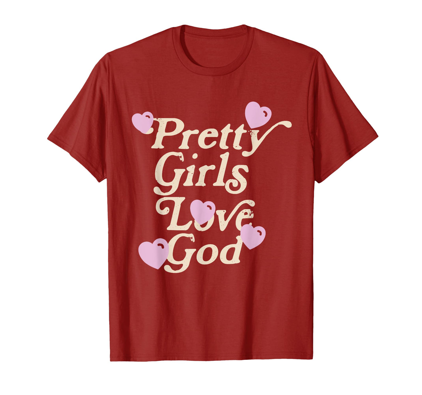 Pretty Girls Love God Pink Heart Funny Sayin Quote Christian T-Shirt