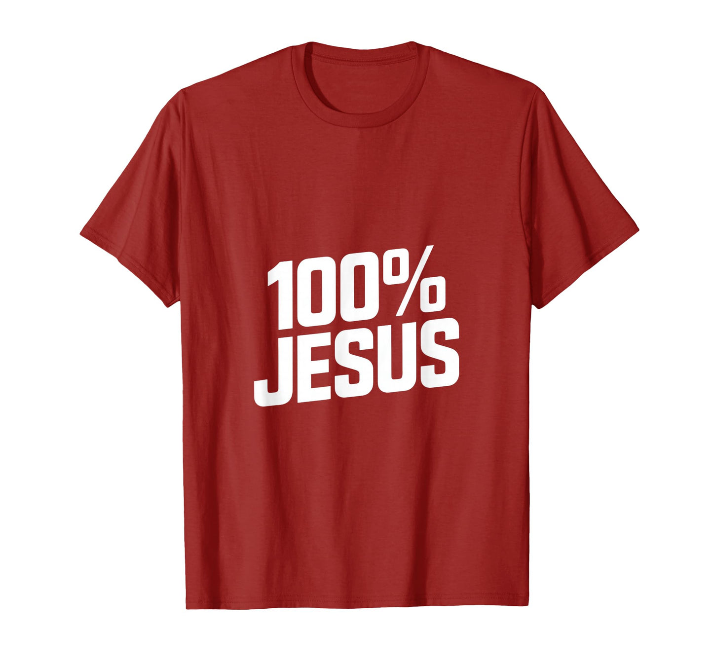 100% Jesus Christian Faith Statement Backprint T-Shirt