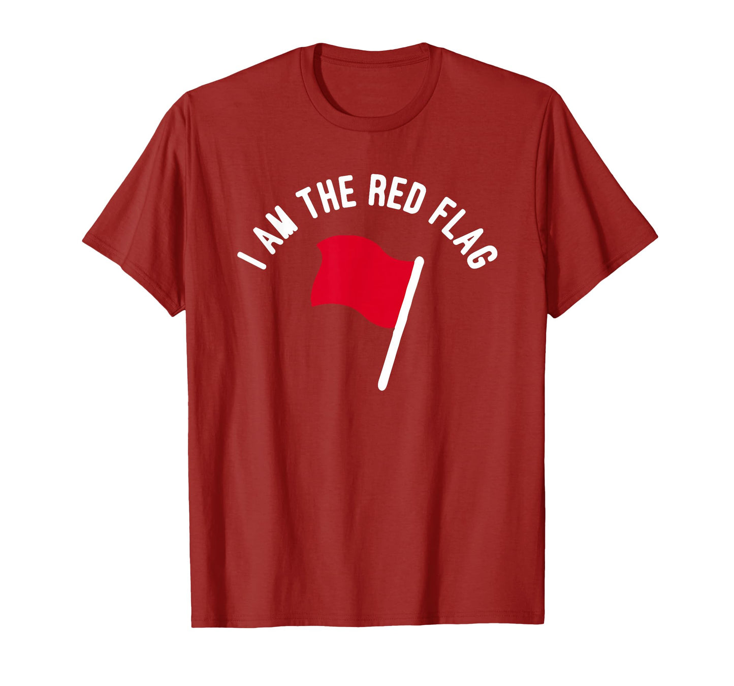 I Am The Red Flag T-Shirt