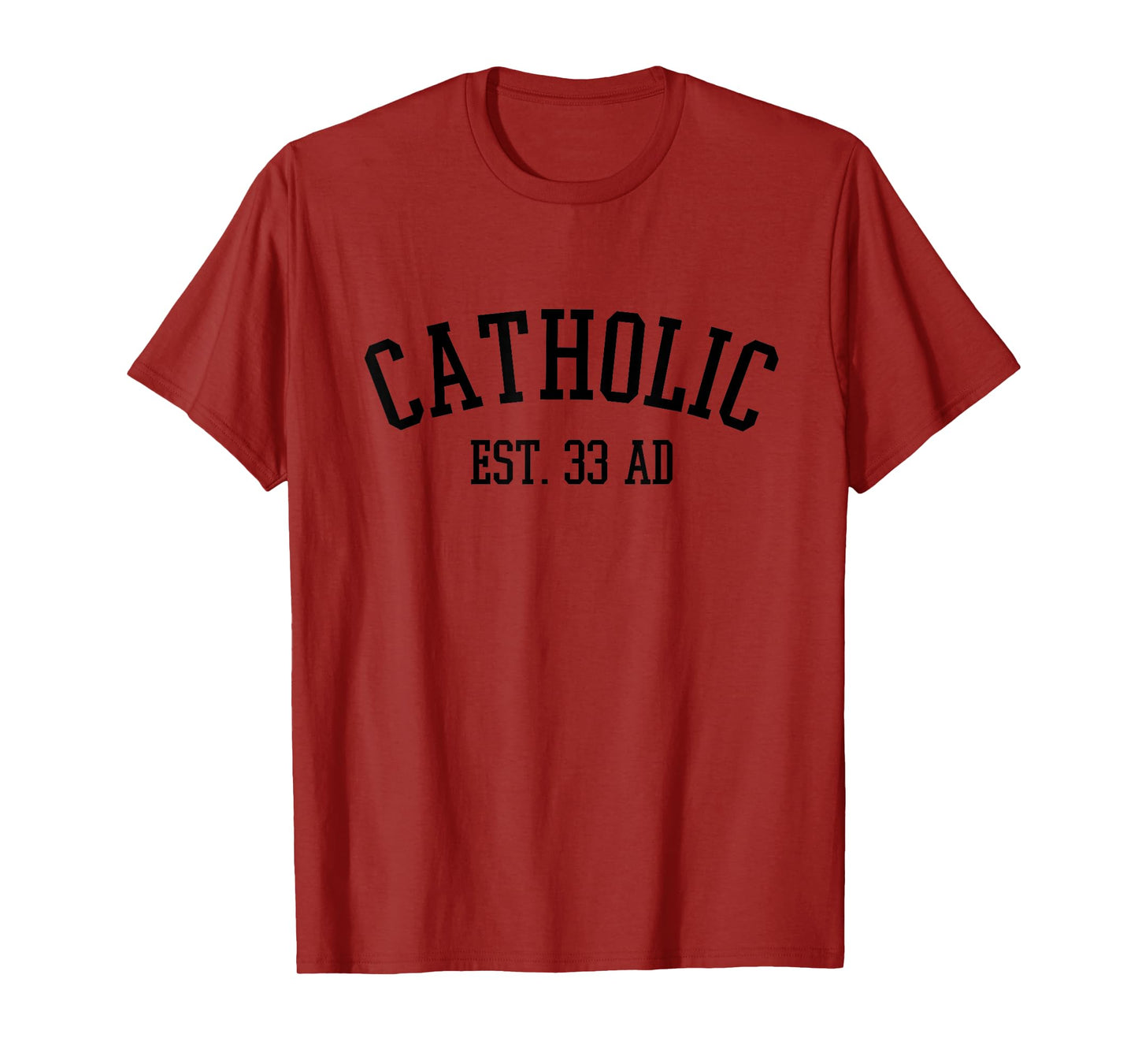 Catholic AD 33 Christian Religious T-Shirt