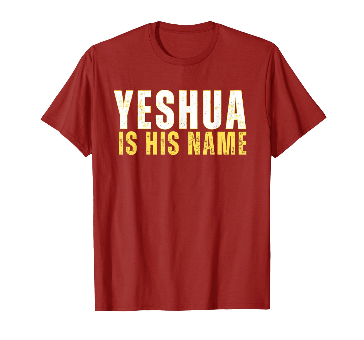 Yeshua Is His Name Jesus Christian Faith Quote T-Shirt