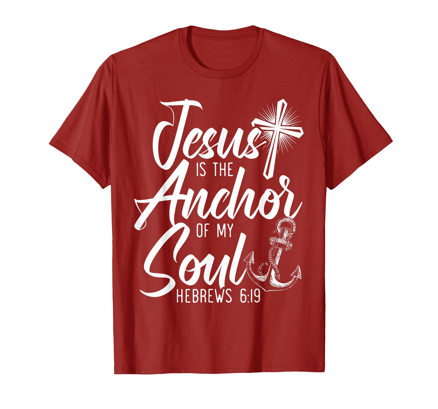 Jesus Is The Anchor Of My Soul Christian Religious God T-Shirt