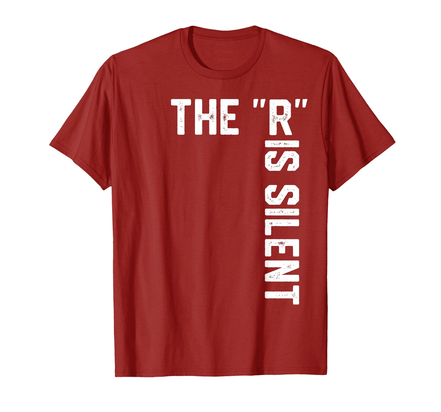 Clever Sarcastic Grammar Humor Saying The R is Silent T-Shirt