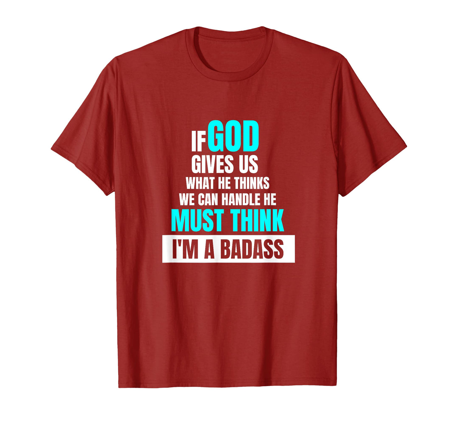 God Must Think I'm A Badass - Funny Cancer Survivor Joke T-Shirt