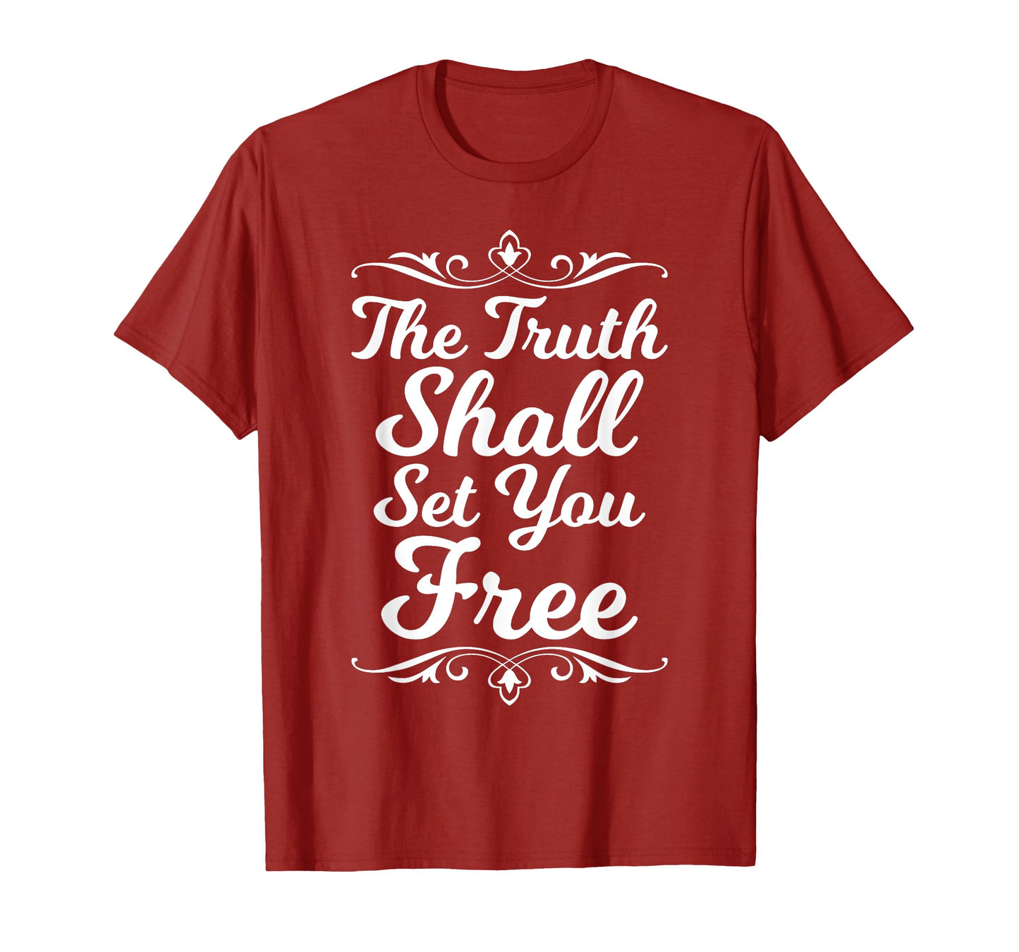 The Truth Shall Set You Free Christian Gift T-Shirts T-Shirt