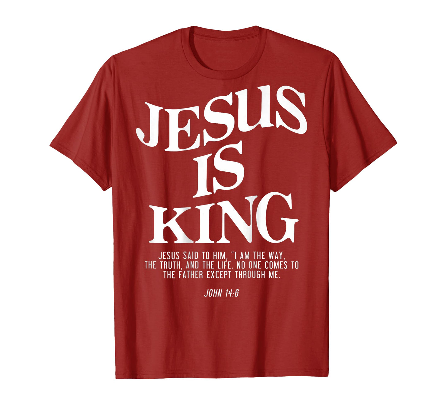 Jesus Is King Jesus John 14:6 Costume Christian (On Back) T-Shirt