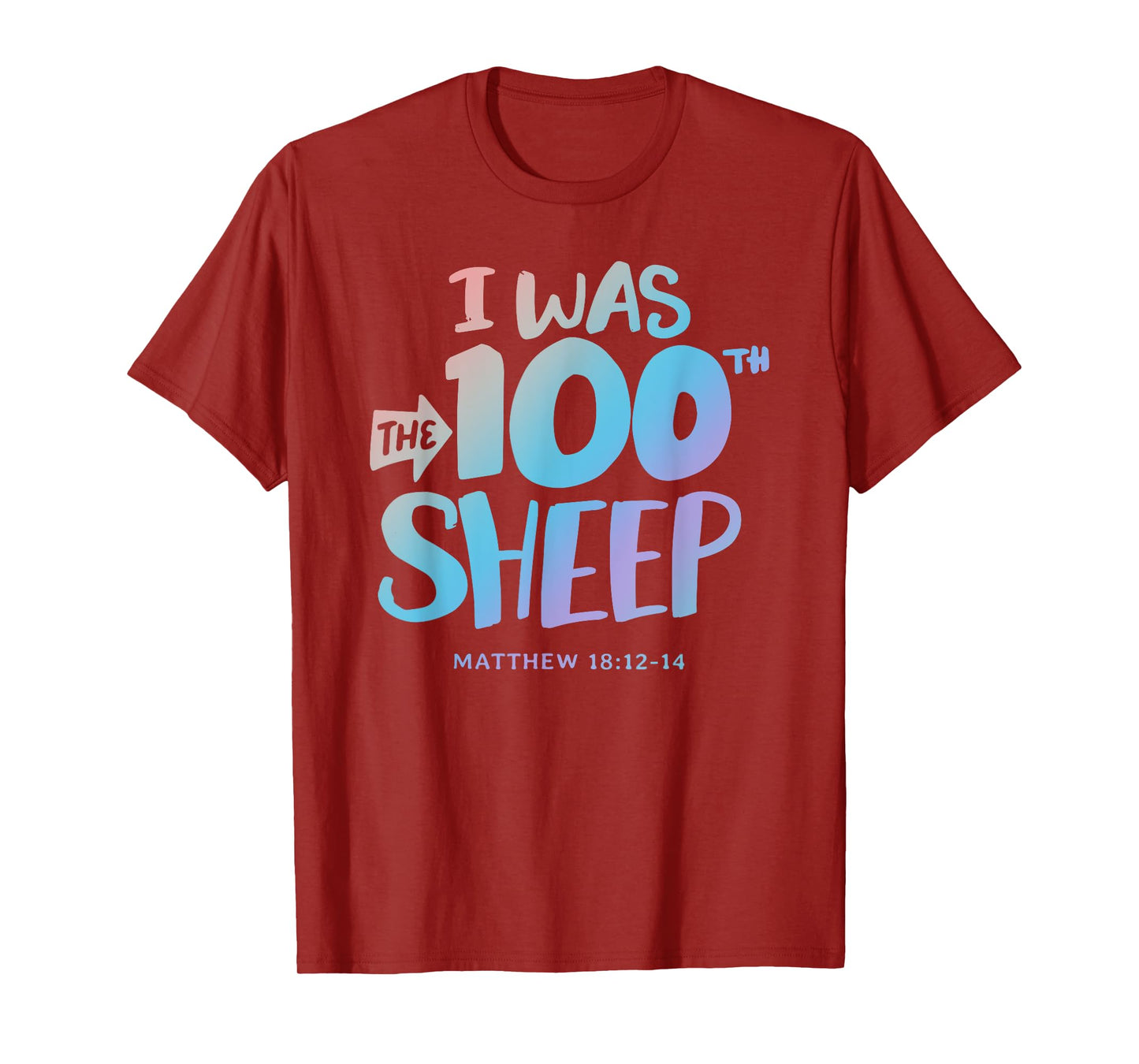 I was the 100th Sheep - Christian Faith Quote Bible Verse T-Shirt
