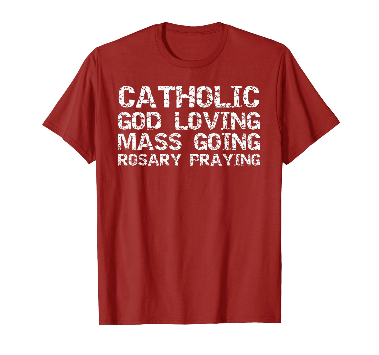 Catholic God Loving Mass Going Rosary Praying Christian Gift T-Shirt