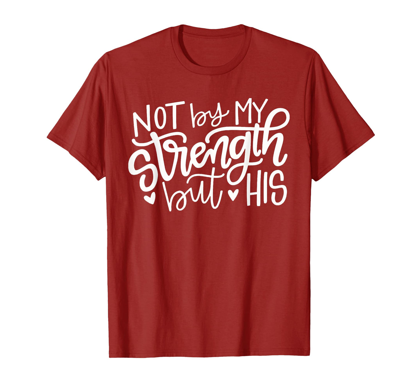 Not By My Strength But His Christian Gift T-Shirt