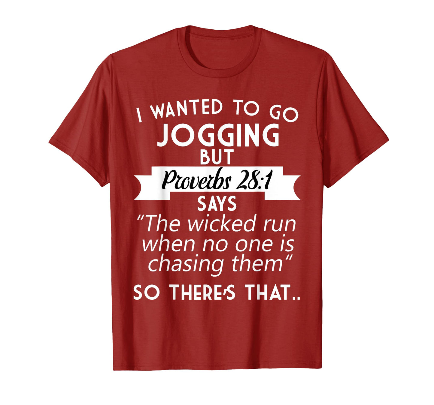 I Wanted To Go Jogging But Proverbs 28:1 T-Shirt T-Shirt