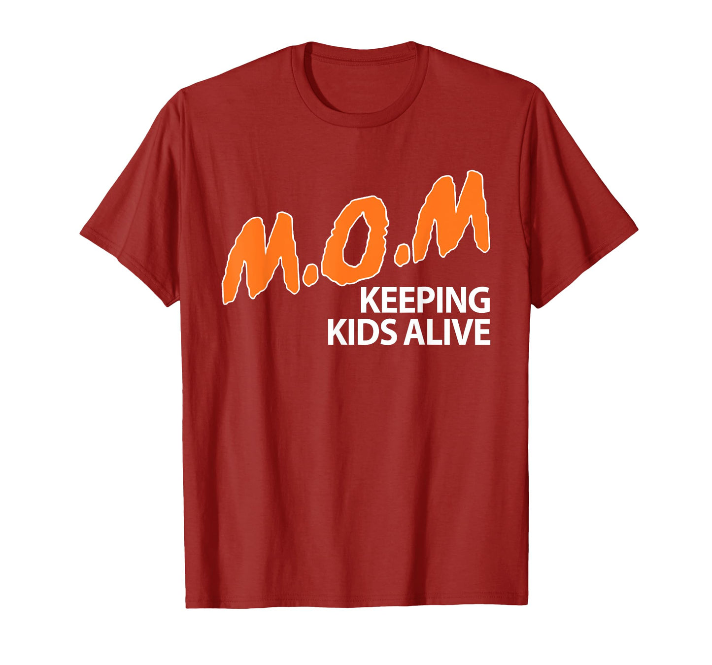 Mom Keeping Kids Alive Funny Saying Quote For Men Women T-Shirt