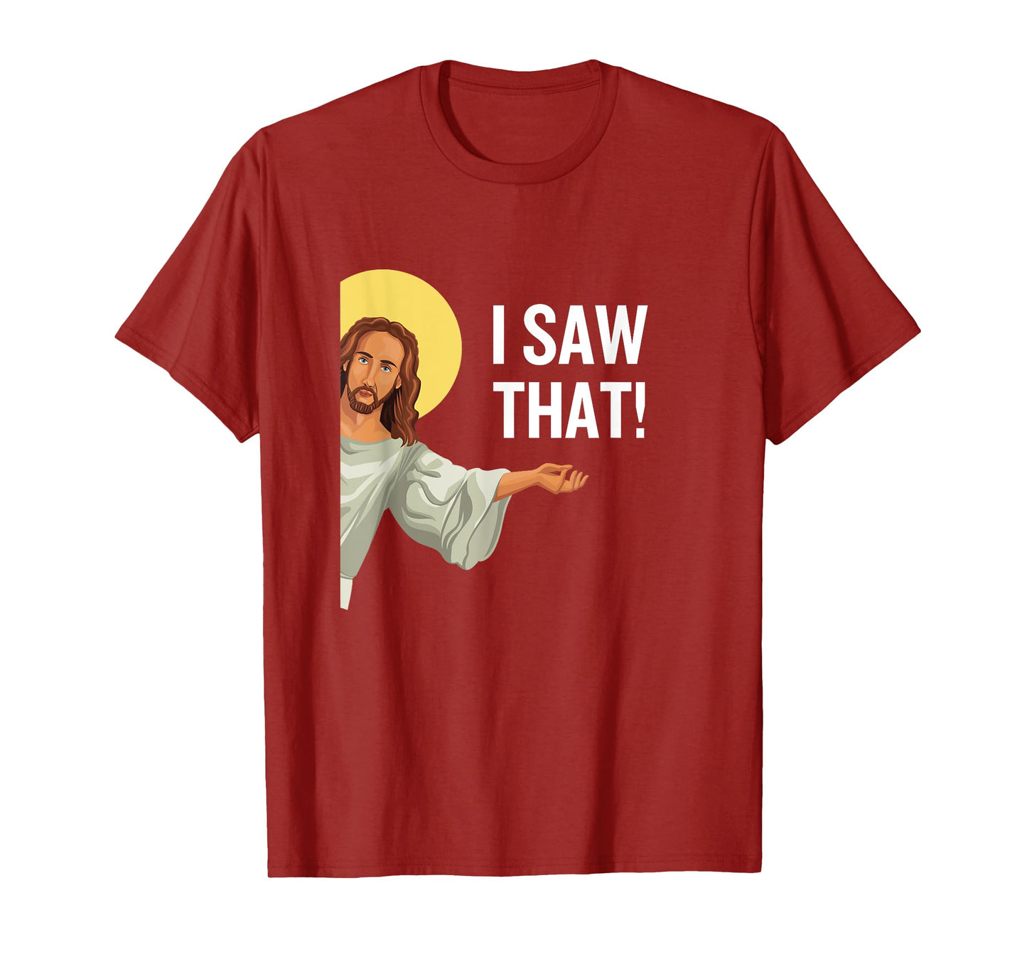 Funny Jesus Meme I Saw That Christian Quote God Is Watching T-Shirt