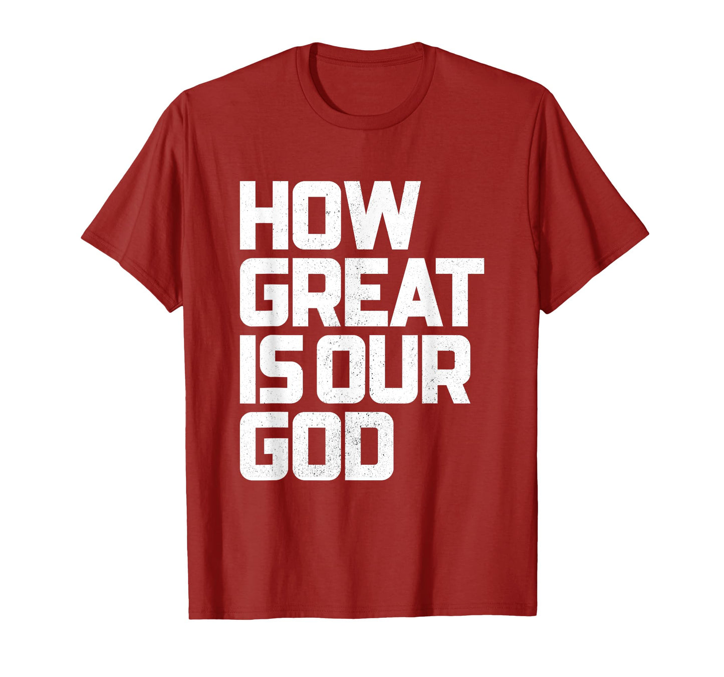 How Great Is Our God | God is Always Good & Forever T-Shirt