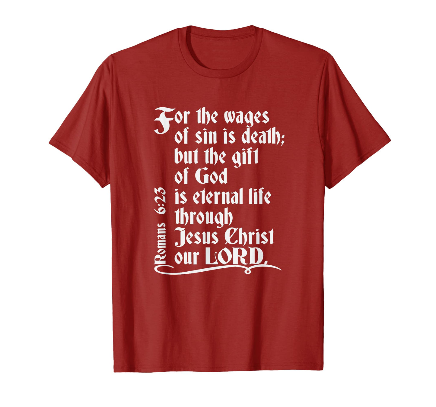 For The Wages Of Sin Is Death But The Gift Of God Is Eternal T-Shirt