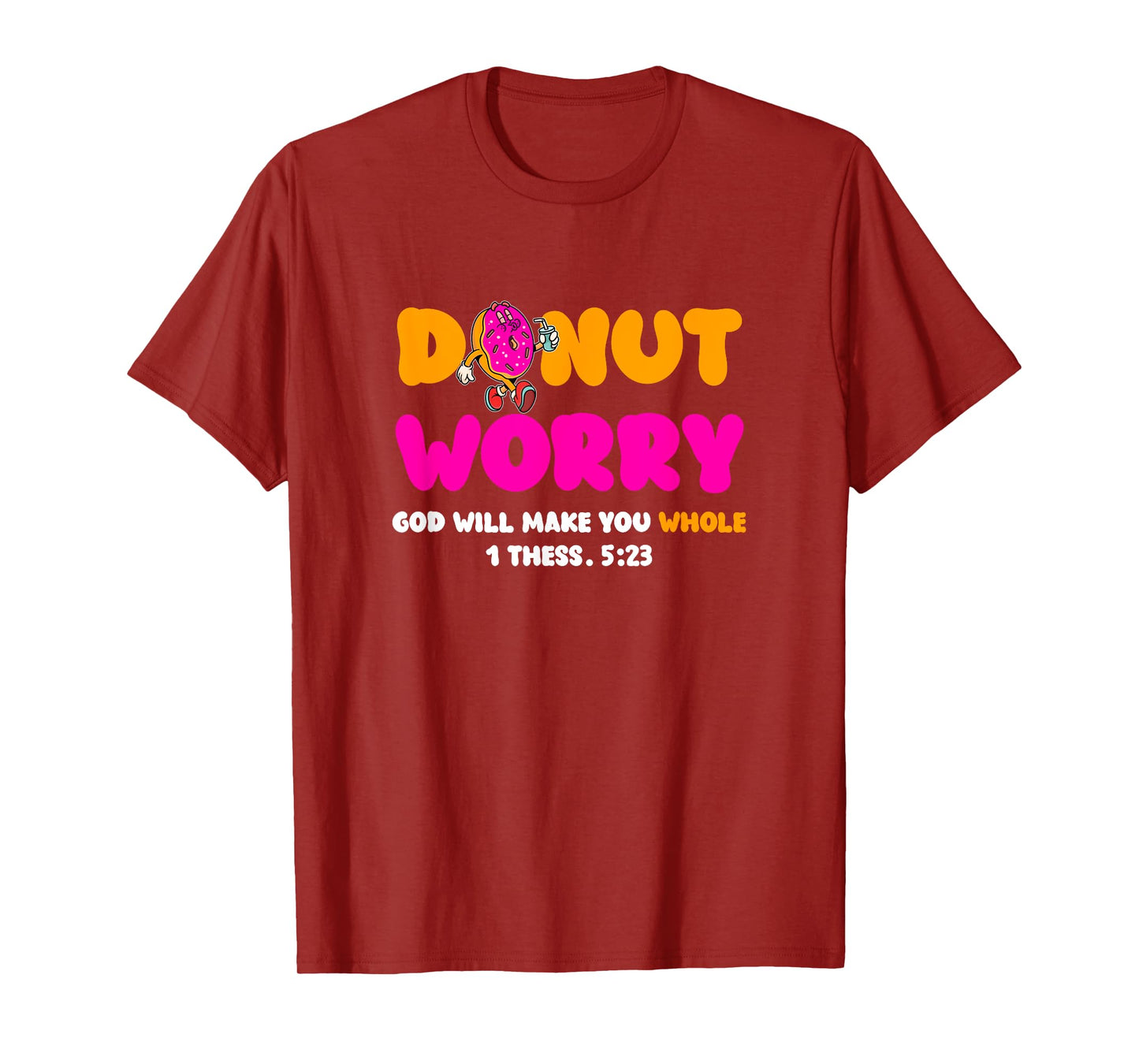 Donut Worry God Will Make You Whole Christian Donut Lover T-Shirt