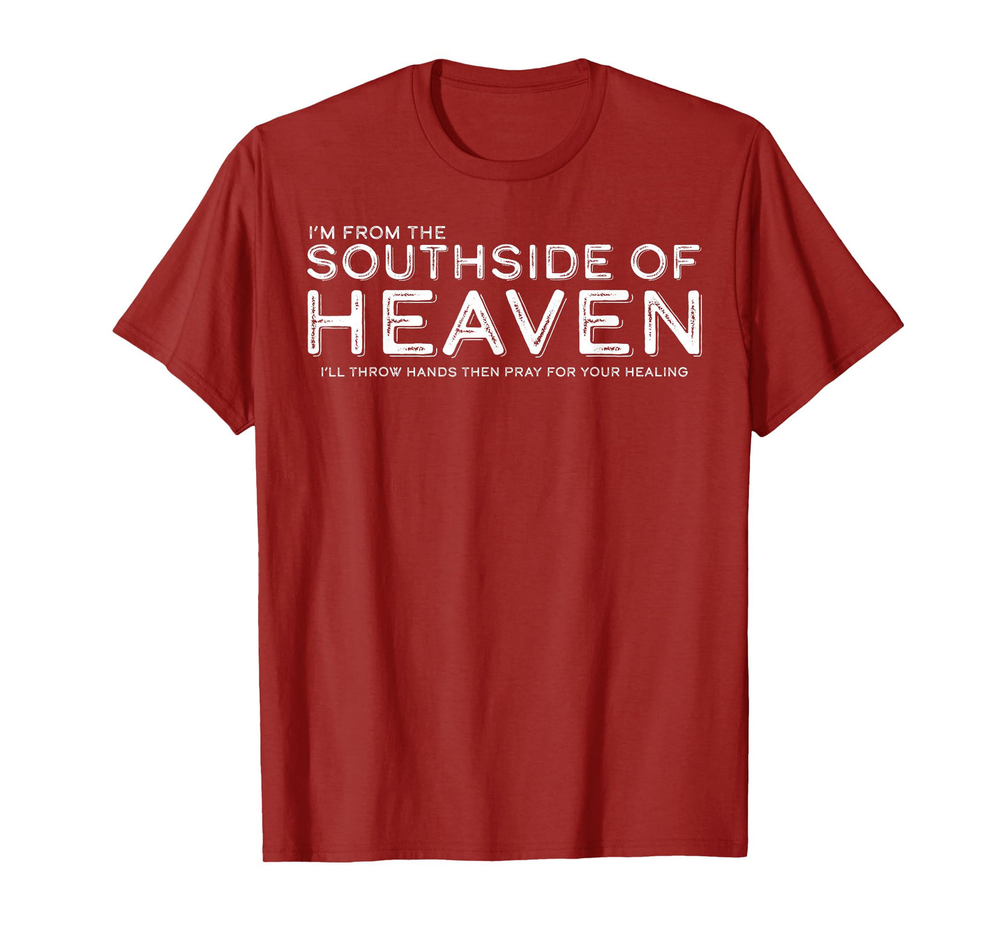 I'm From The Southside Of Heaven T-Shirt