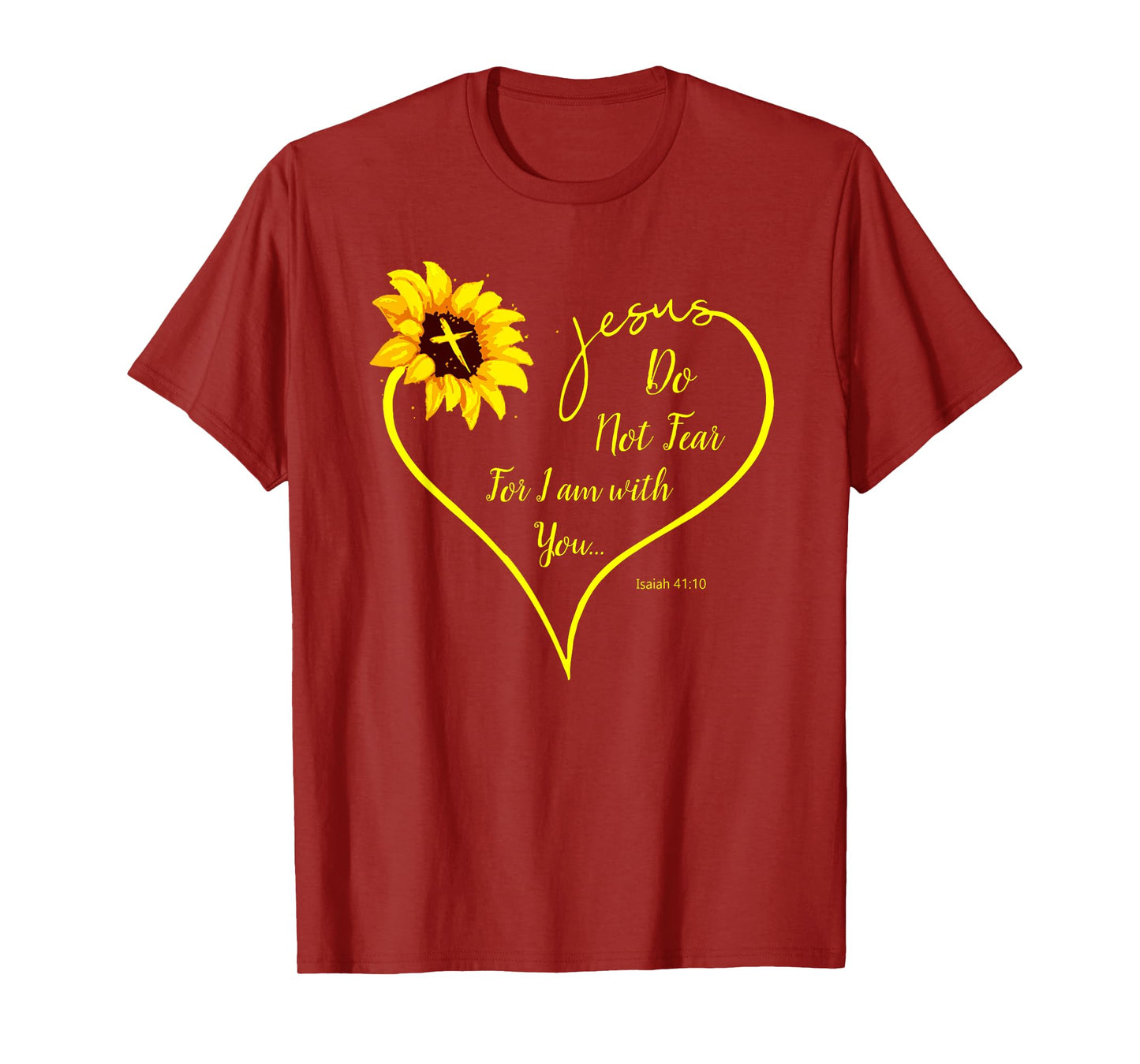 Do Not Fear For I Am With You Isaiah 41:10 Sunflower Decor T-Shirt