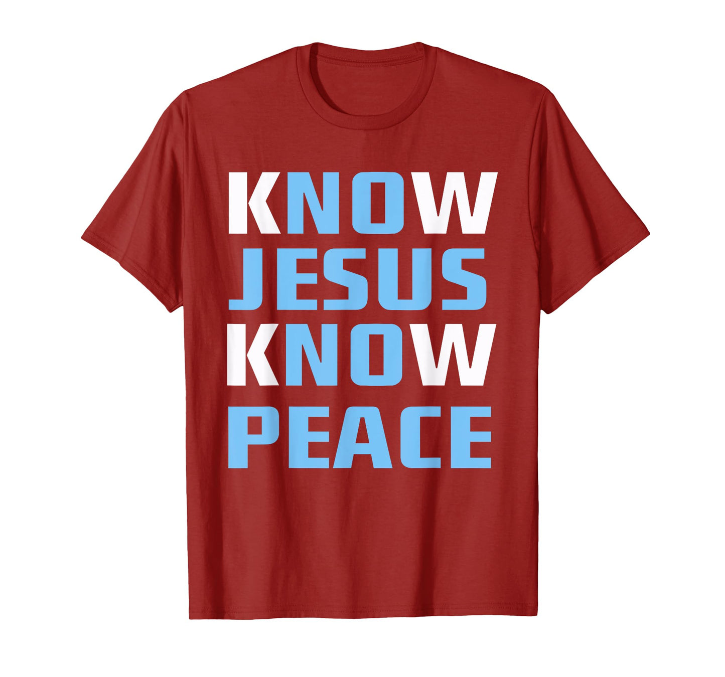 Know / No Jesus - Know / No Peace - Christian Faith Quote T-Shirt