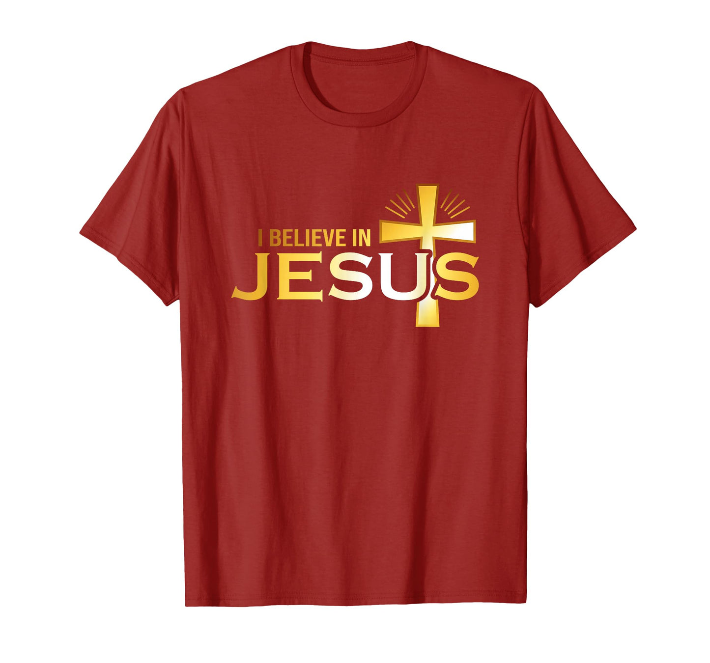 I Believe in Jesus - Christian Gift T-Shirt