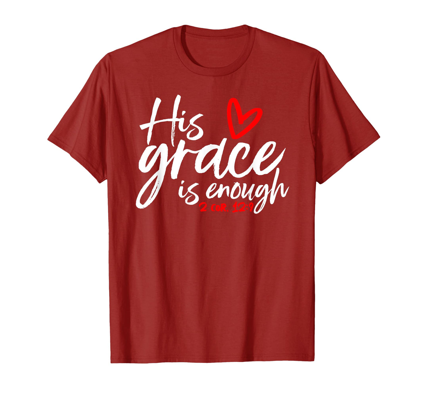 2 Corinthians 12:9 - His Grace is Enough Heart Graphic T-Shirt