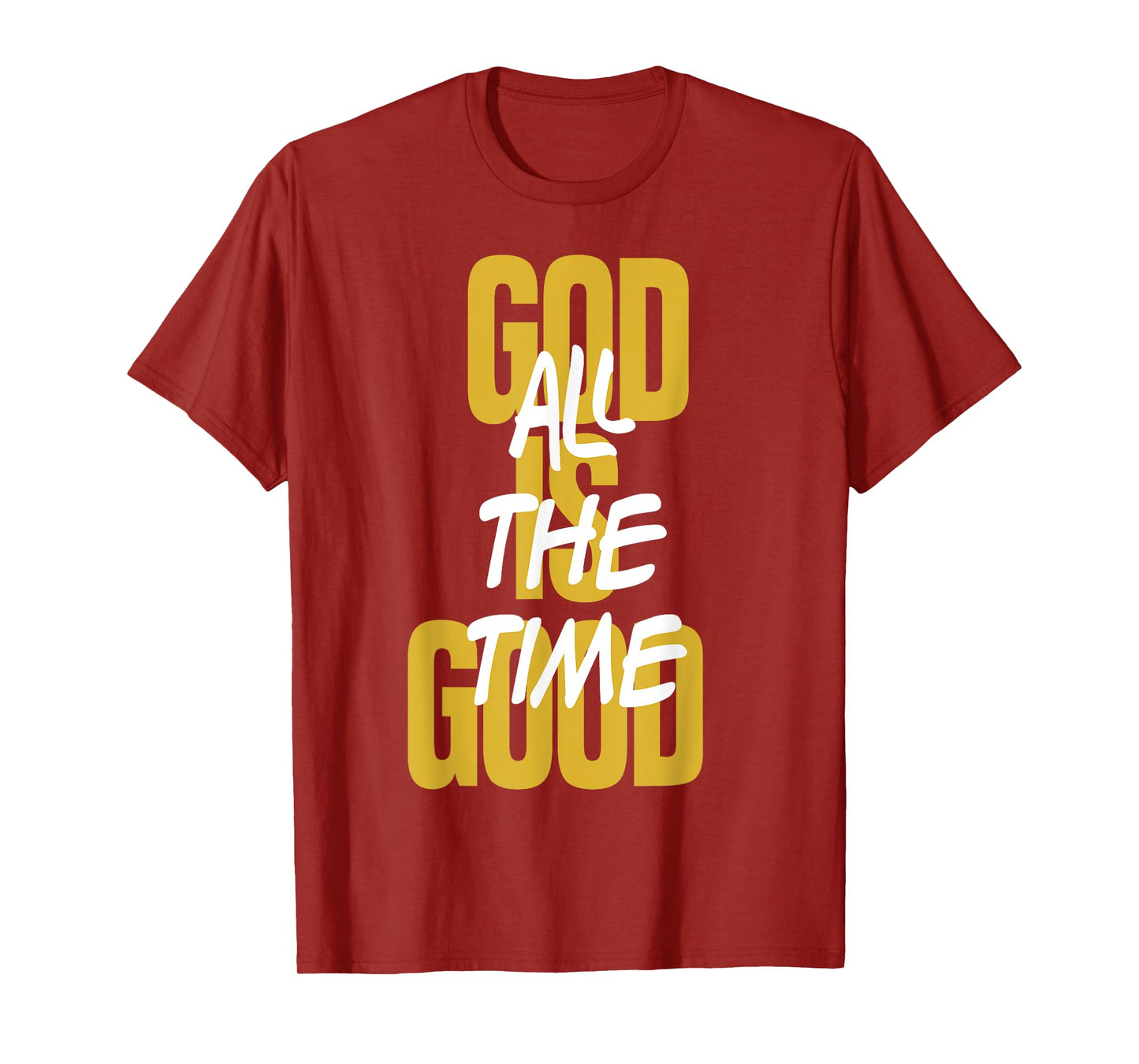 God Is Good All The Time Christians Saying T-Shirt